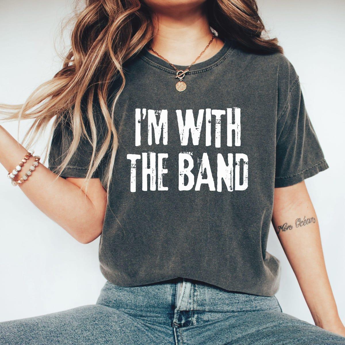Comfort Color I'm with the Band Shirt, Band Mom Shirt, Live Concert Shirt, Band Shirt, Rock Band Shirt, Band Mom Tshirt, Marching Band Shirt